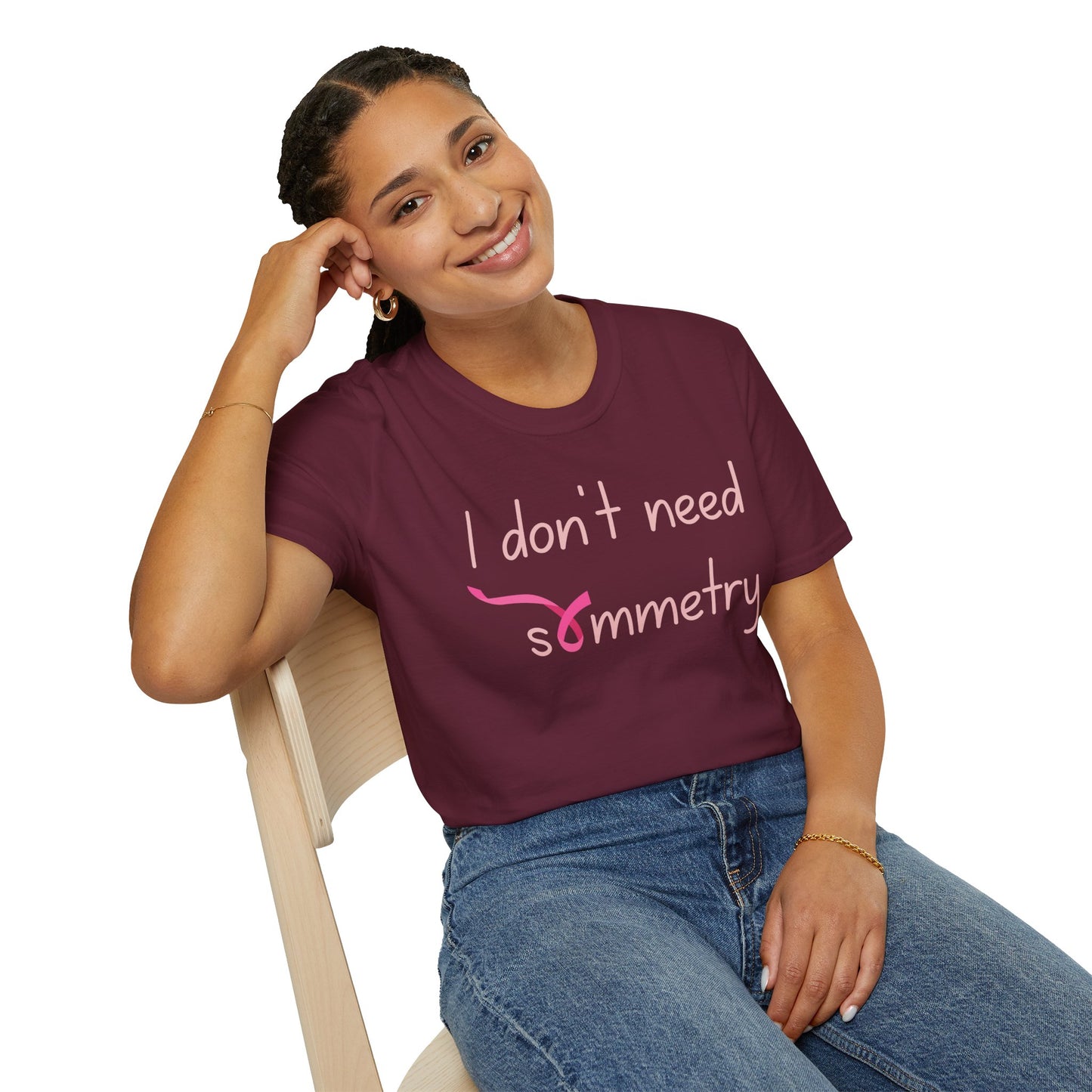 I Don't Need Symmetry T-Shirt