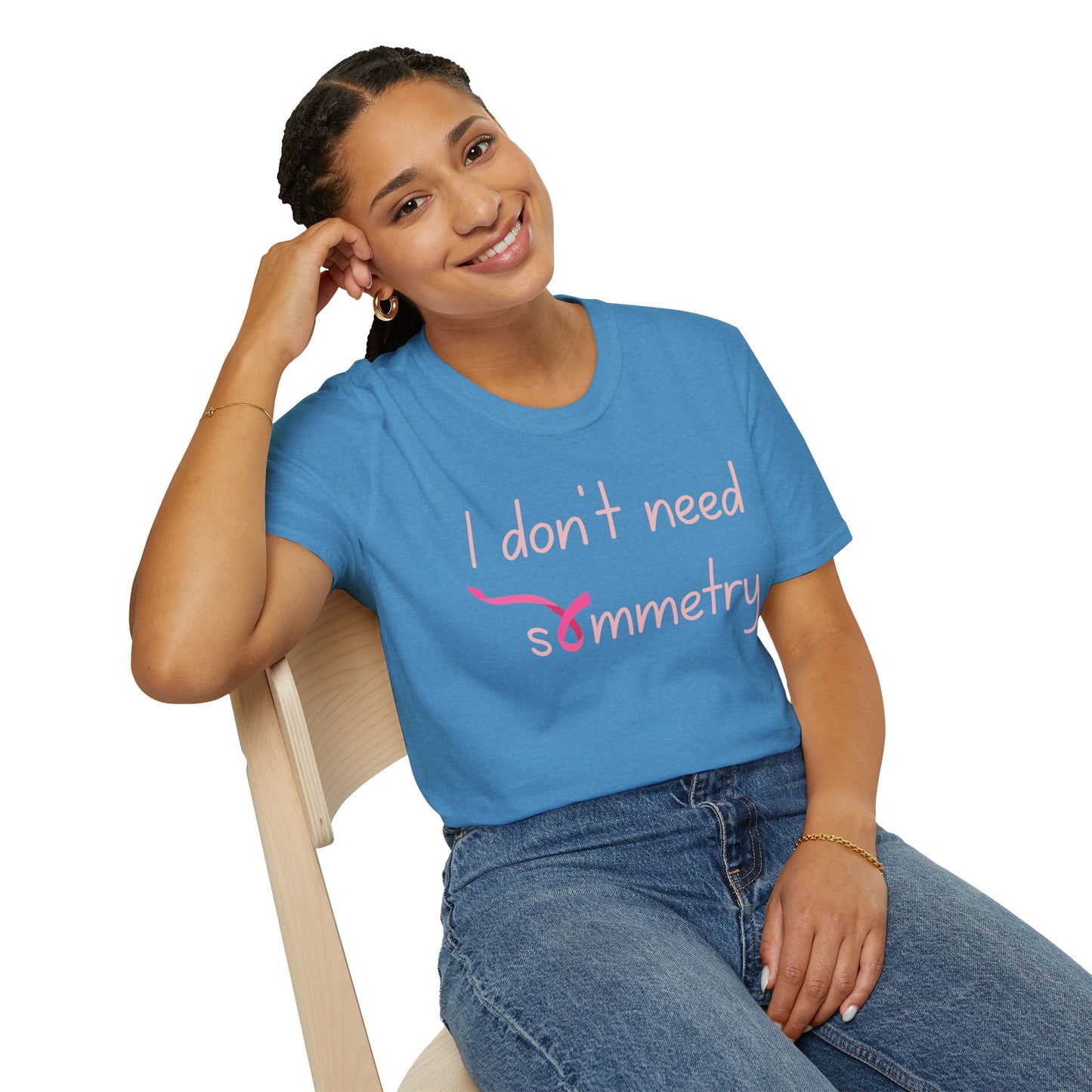I Don't Need Symmetry T-Shirt
