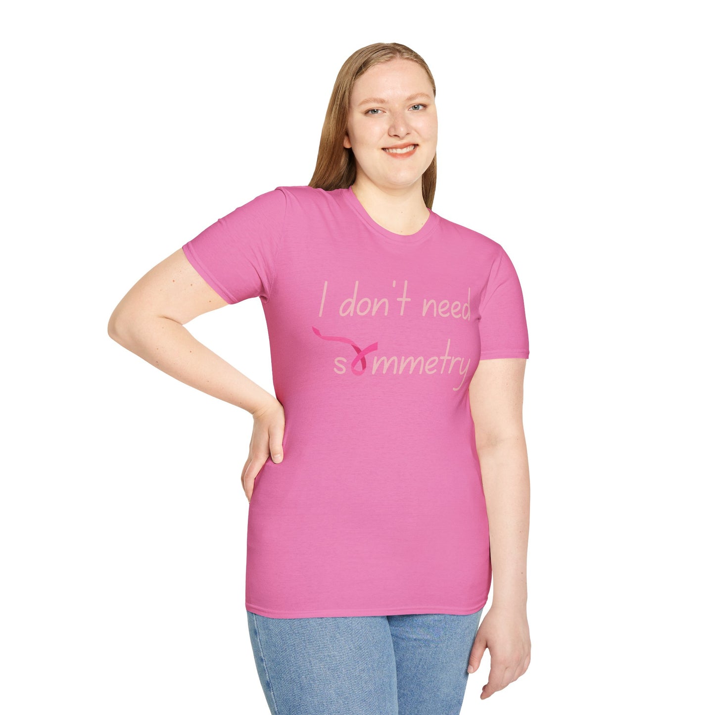 I Don't Need Symmetry T-Shirt